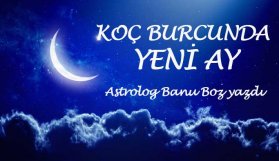 Banu Boz yazdı! Koç burcunda Yeni Ay 14-04-2018