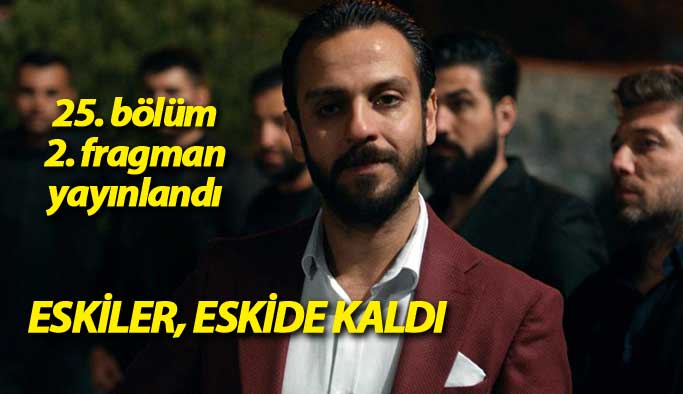 Çukur 25. bölüm 2. fragman yayınlandı - Değişimin ayak sesleri