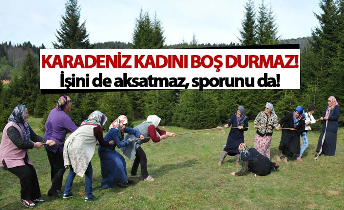 Karadeniz kadını boş durmaz! İşini de aksatmaz, sporunu da!