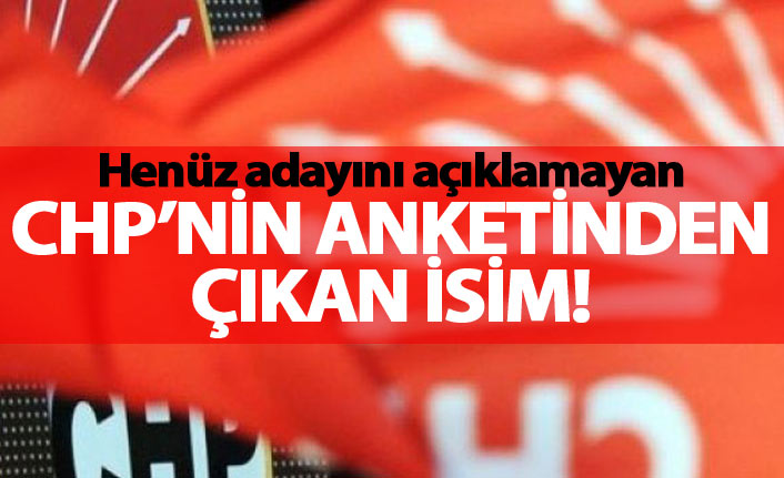 İşte CHP anketinden çıkan isim