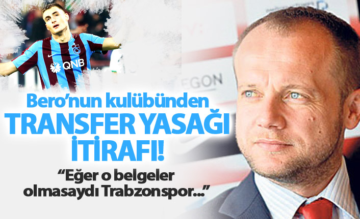 Bero'nun eski kulübünden transfer yasağı itirafı