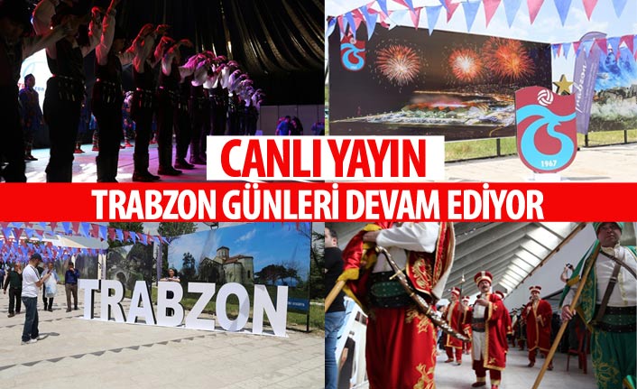 Ankara'da Trabzon Tanıtım Günleri etkinlikleri devam ediyor 3. gün - CANLI YAYIN