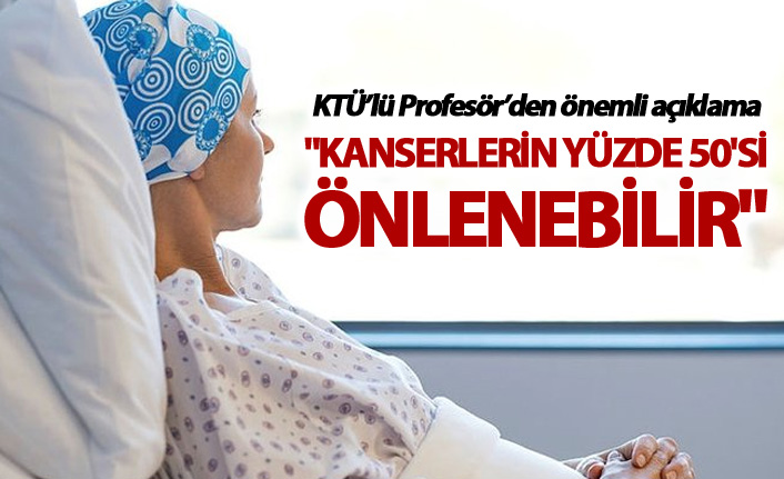 "Kanserlerin yüzde 50'si önlenebilir"