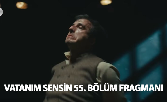 Vatanım Sensin 55. bölüm fragmanı çıktı! Yakup ölüyor mu?