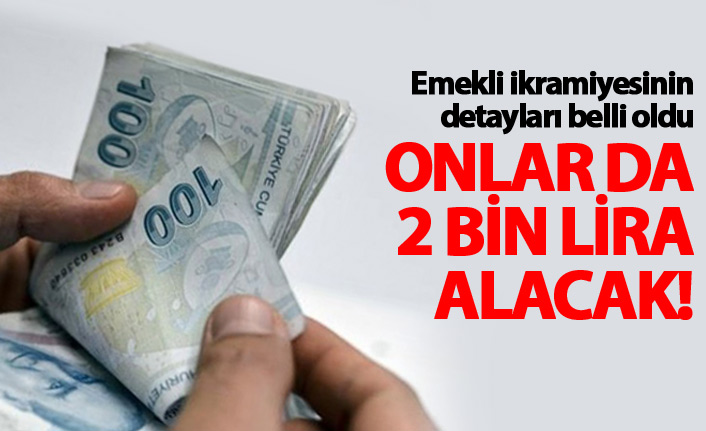 Onlar da 2 bin lira alacak