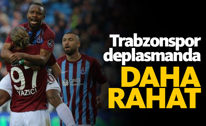 Trabzonspor deplasmanlarda daha rahat