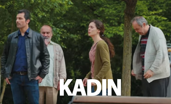 Kadın 30. bölüm fragmanı çıktı!