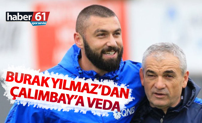 Trabzonsporlu Burak Yılmaz'dan Rıza Çalımbay'a veda...