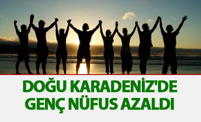 Doğu Karadeniz'de genç nüfus azaldı