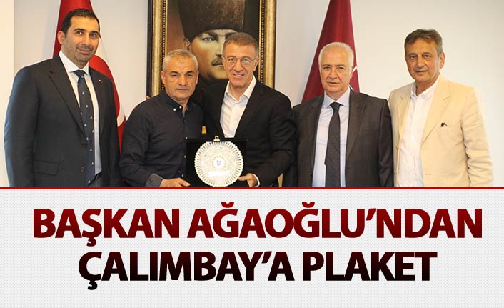 Başkan Ağaoğlu'ndan Çalımbay'a plaket