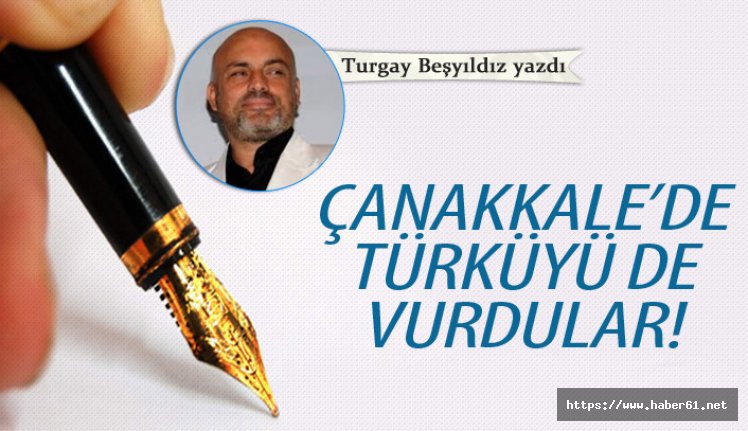 Çanakkale’de türküyü de vurdular!