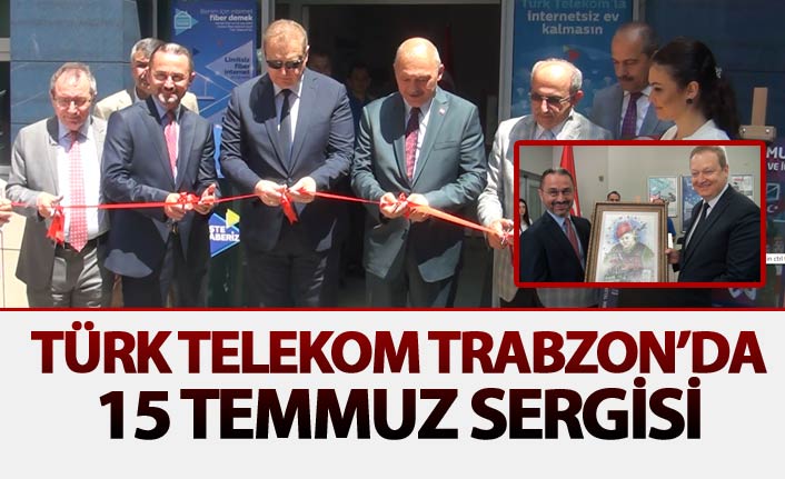 Türk Telekom Trabzon’da 15 Temmuz sergisi