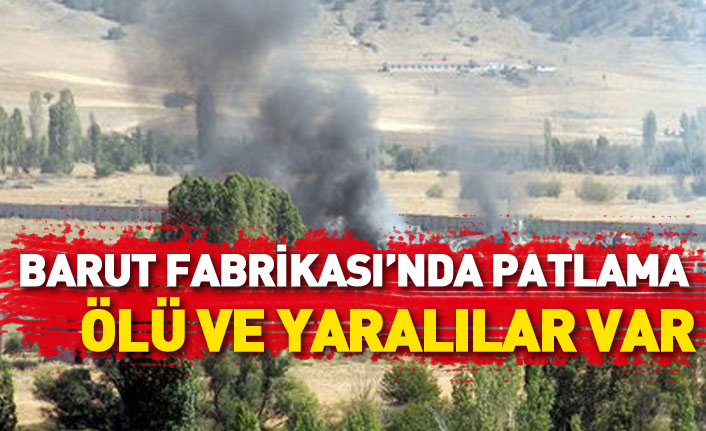 Flaş! Barut fabrikasında patlama! Ölü ve yaralılar var