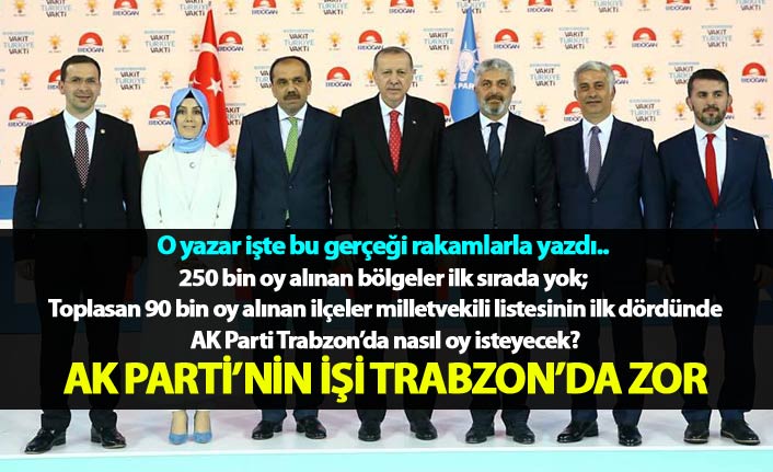 AK Parti'nin Trabzon'da işi zor