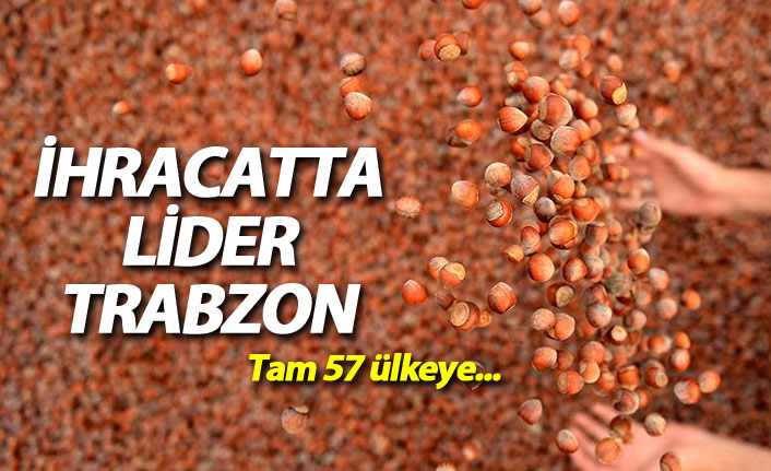 Fındık ihracatında Trabzon lider