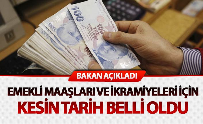 Emekli maaşları ve ikramiyeleri için kesin tarih belli oldu