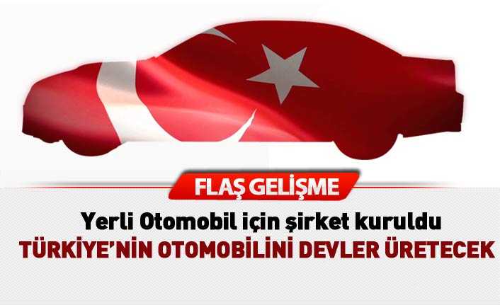 Türkiye'nin Otomobili için şirket kuruldu! İşte yerli otomobil yapacak şirketler