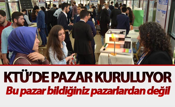 KTÜ'de proje pazarı kuruluyor