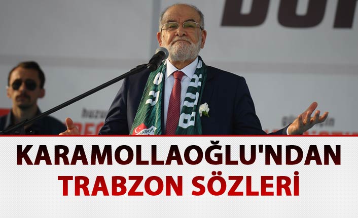 Karamollaoğlu'ndan Trabzon sözleri