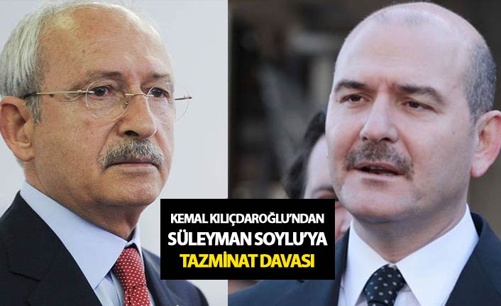 Kılıçdaroğlu'ndan Süleyman Soylu'ya tazminat davası