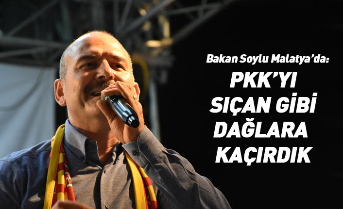 Bakan Soylu: PKK'yı sıçan gibi dağlara kaçırdık