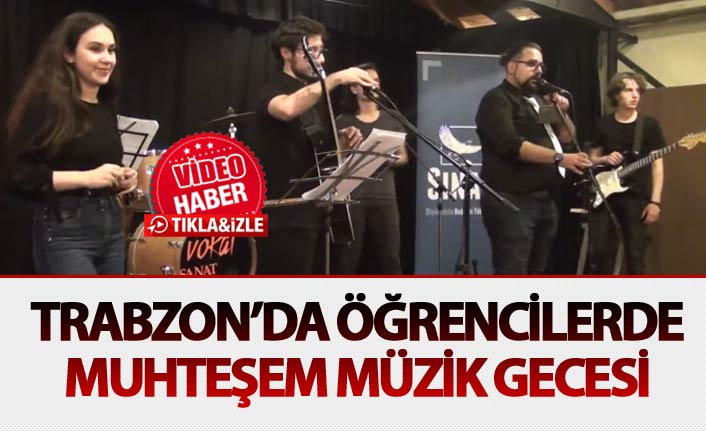 Trabzon’da öğrencilerden muhteşem müzik gecesi