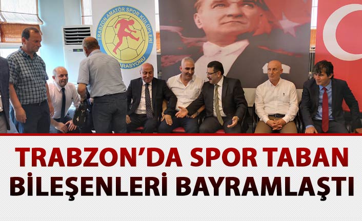 Trabzon'da spor taban bileşenleri bayramlaştı