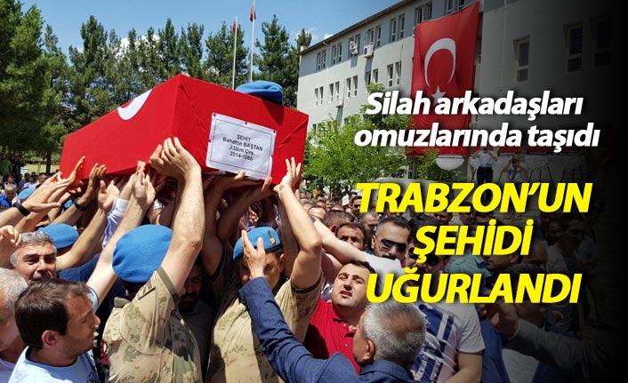 Trabzonlu şehit Bahattin Baştan memleketine uğurlandı