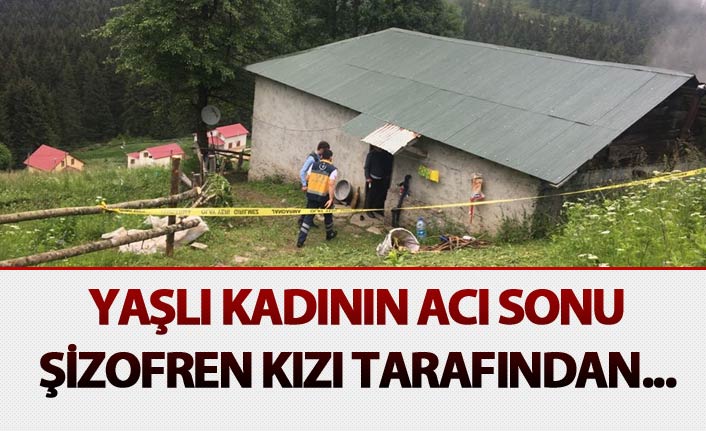 Anne, şizofren kızı tarafından öldürüldü