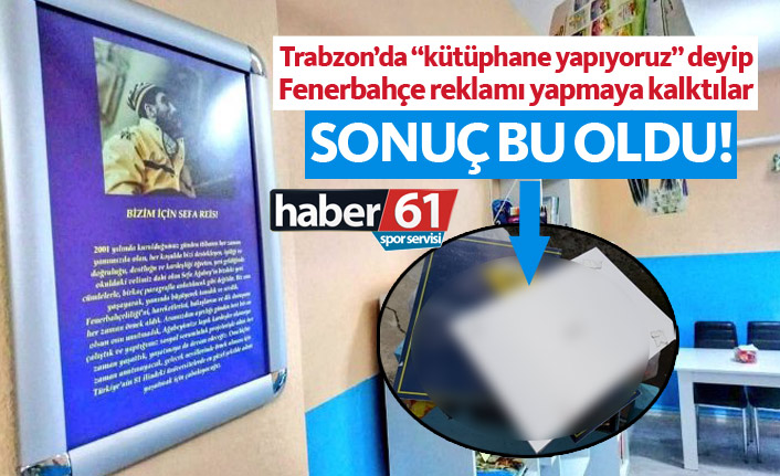 Trabzon'da Fenerbahçe reklamı yapmaya kalkınca...