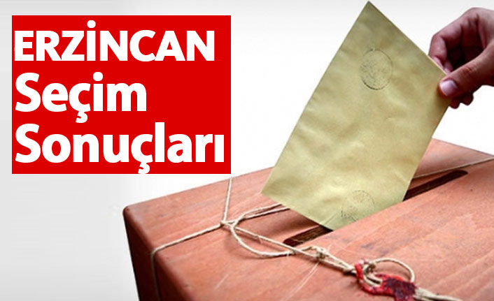 Erzincan Seçim Sonuçları 2018 – Erzincan Milletvekilleri ve Cumhurbaşkanlığı seçim sonucu