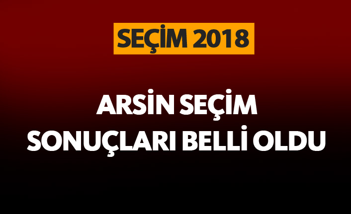 Arsin Seçim Sonuçları