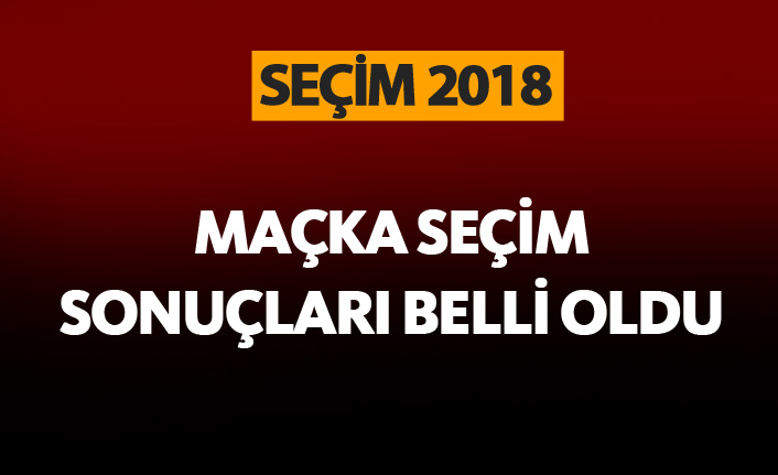 Maçka seçim sonuçları