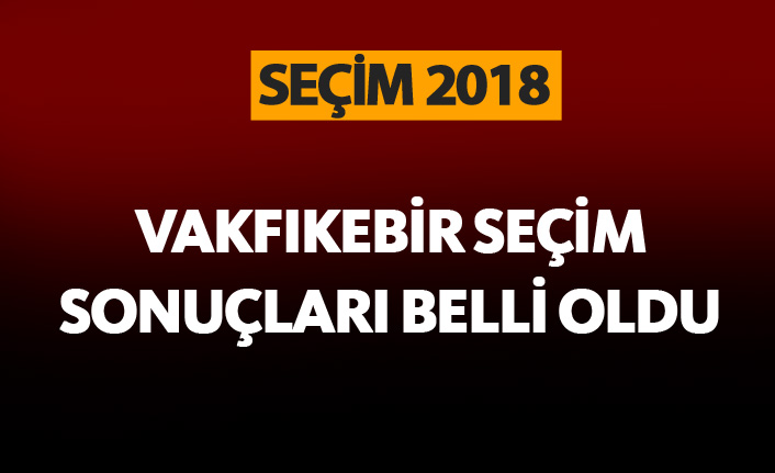 Vakfıkebir seçim sonuçları