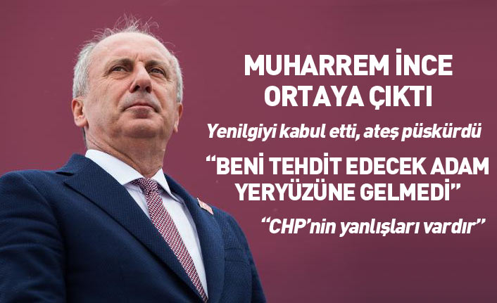 Son dakika... Muharrem İnce suskunluğunu bozdu