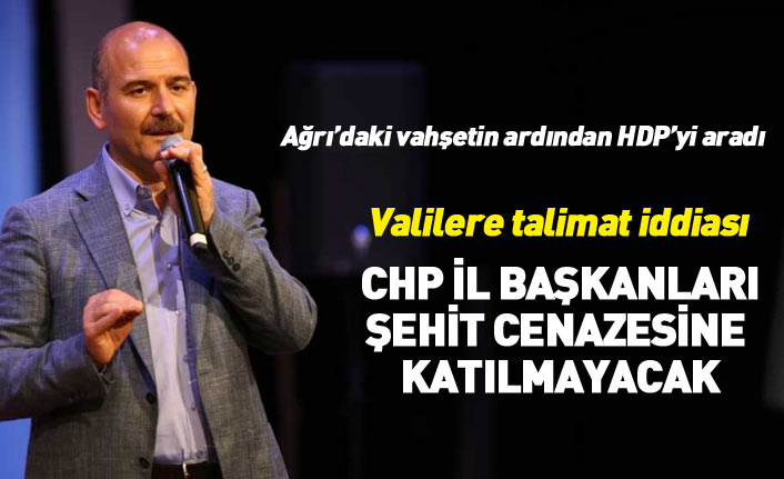 Bakan Soylu'dan valilere talimat iddiası: CHP il başkanları şehit cenazesine katılmayacak