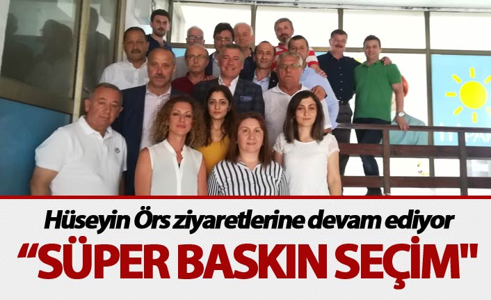 Hüseyin Örs: "Süper baskın seçim"