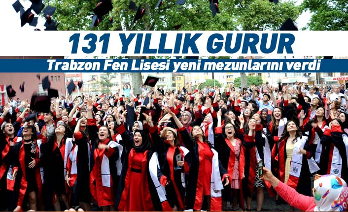 Trabzon Lisesi'nde 131 yıllık gurur