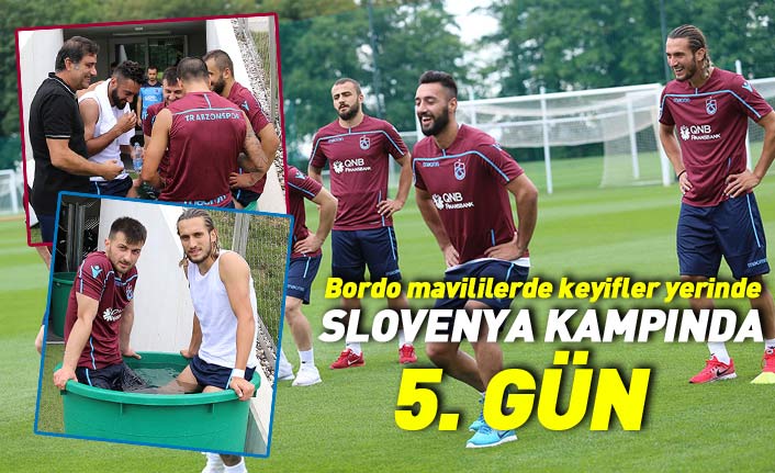 Trabzonspor'da neşeli idman - Slovenya kampında 5. gün