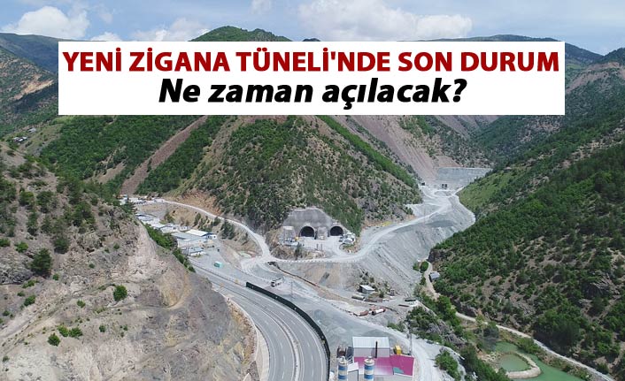 Yeni Zigana Tüneli'nde son durum - Ne zaman açılacak?