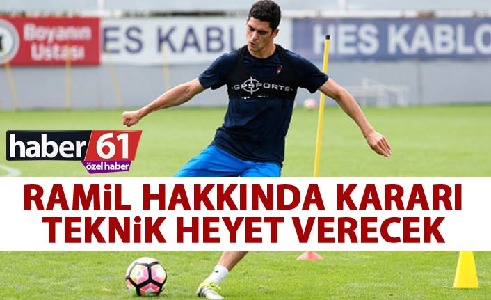 Ramil hakkında kararı Teknik heyet verecek