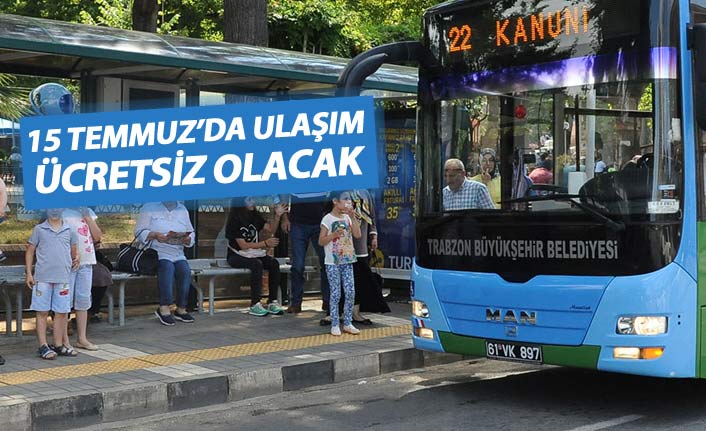 15 Temmuz'da Trabzon'da ulaşım ücretsiz