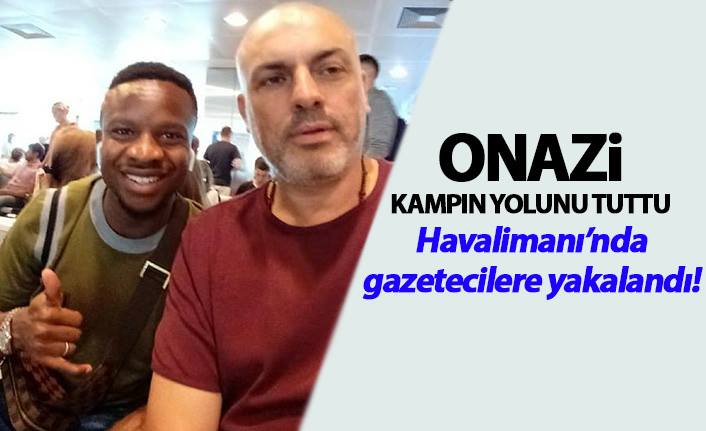 Onazi kampın yolu tuttu