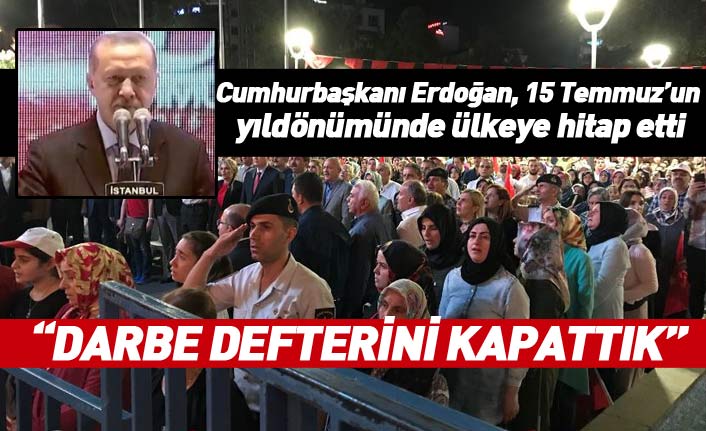 Cumhurbaşkanı Erdoğan Şehitler Köprüsü'nden ülkeye seslendi