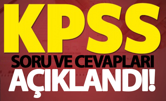 KPSS soru ve cevapları açıklandı!