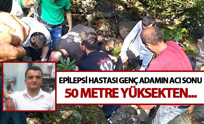 Epilepsi hastası genç adamın acı sonu - 50 metre yüksekten...