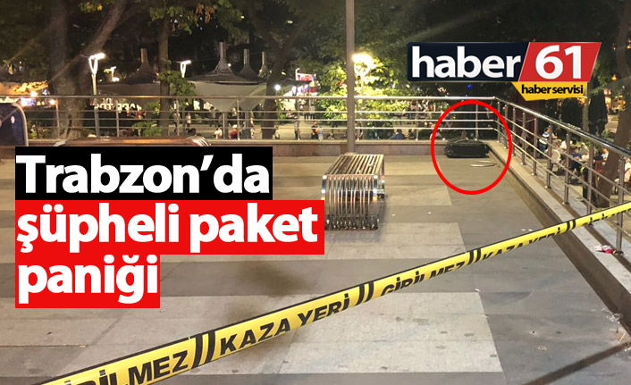 Trabzon'da şüpheli paket alarmı! 26-07-2018