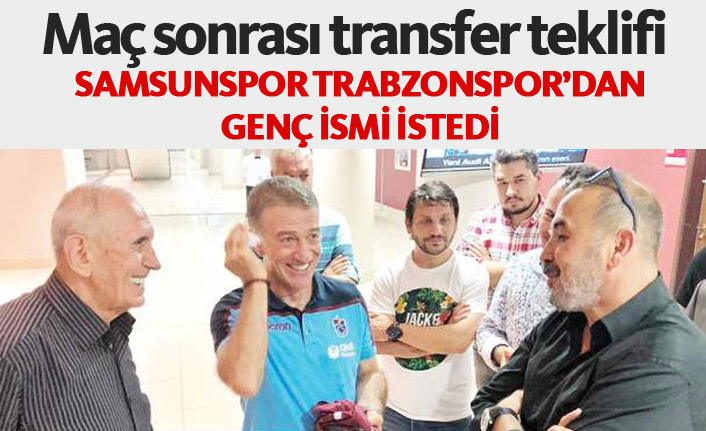 Samsunspor'dan Trabzonspor'a resmi teklif!