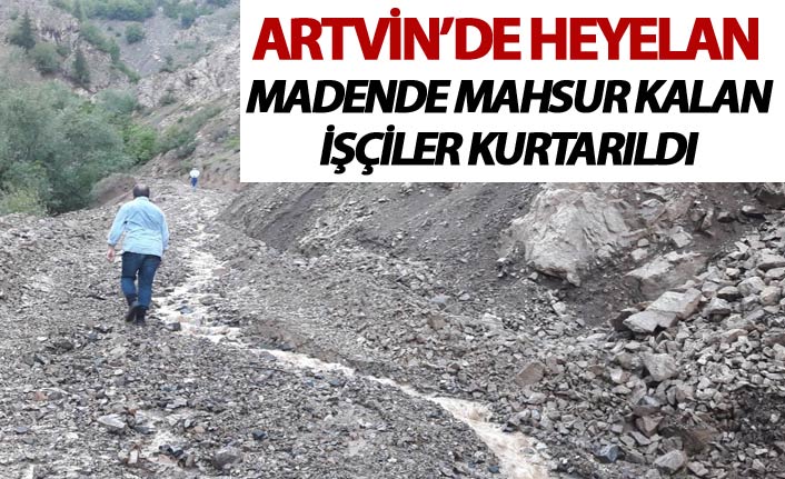 Artvin'de maden ocağı önünde heyelan: 4 kişi mahsur kaldı