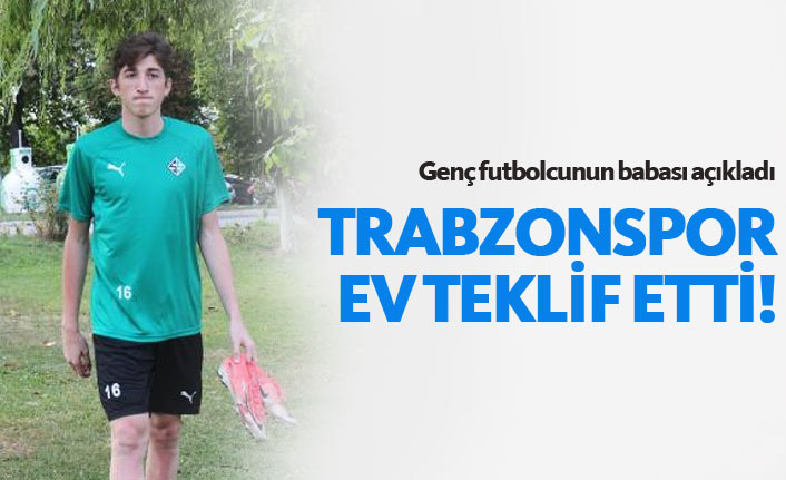 "Trabzonspor bize ev teklif etti"